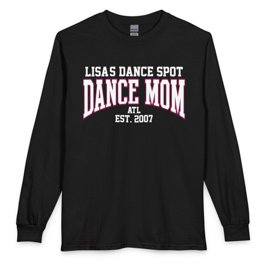 LDS Dance Mom est 2007  Long Sleeve Tee  (NO NAME ON BACK)
