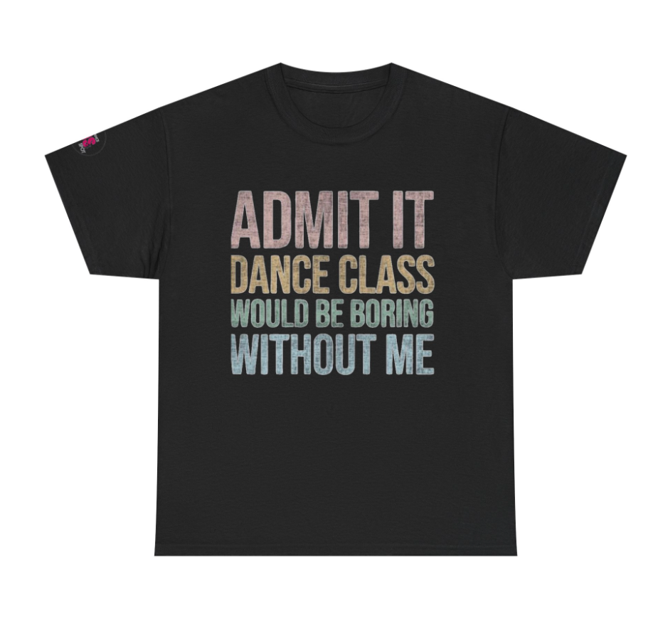 LDS Admit it - Dance Class would be boring without me
